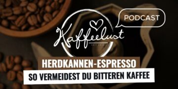 [Podcast] Herdkannen-Espresso: So vermeidest du bitteren Kaffee