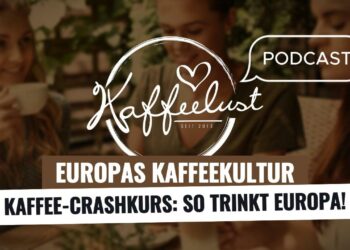 [Podcast] Kaffee-Crashkurs: So trinkt Europa