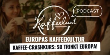 [Podcast] Kaffee-Crashkurs: So trinkt Europa