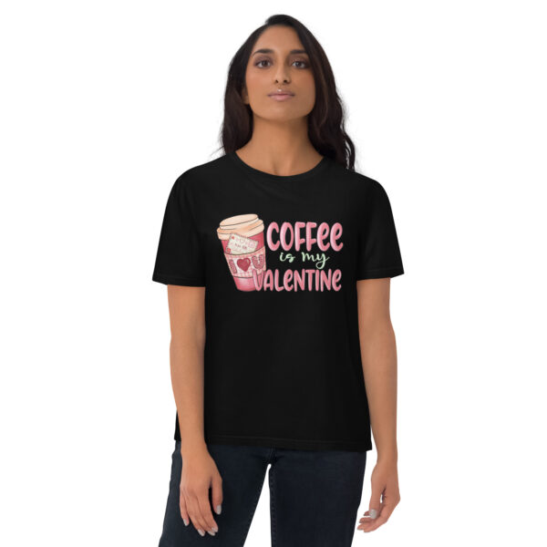 Coffee is my Valentine - Bio-T-Shirt – Bild 2